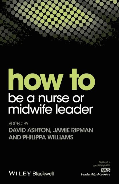 Philippa Williams, Jamie Ripman, David Ashton - How to be a Nurse or Midwife Leader, E-bok