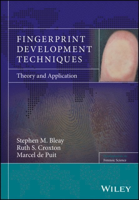 Marcel De Puit, Ruth S. Croxton, Stephen M. Bleay - Fingerprint Development Techniques, E-bok