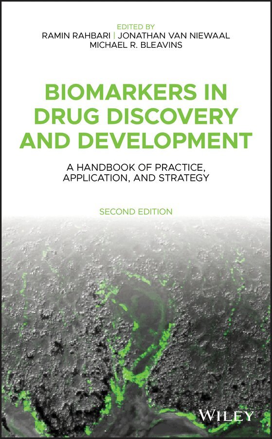 Ramin Rahbari, Jonathan Van Niewaal, Michael R. Bleavins - Biomarkers in Drug Discovery and Development – A Handbook of Practice, Application, and Strategy, Second Edition. Tillgänglighet: Tillfälligt slut