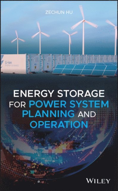 Zechun Hu - Energy Storage for Power System Planning and Operation, E-bok