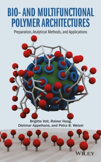 Petra B. Welzel, Dietmar Appelhans, Rainer Haag, Brigitte Voit - Bio- and Multifunctional Polymer Architectures, E-bok