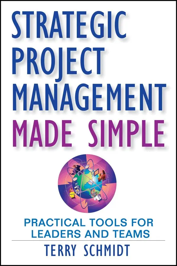 T Schmidt - Strategic Project Management Made Simple – Practical Tools for Leaders and Teams. Tillgänglighet: Tillfälligt slut