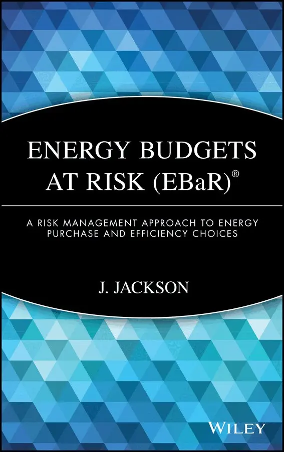 J Jackson - Energy Budgets at Risk (EBaR)– A Risk Management Approach to Energy Purchase and Efficiency Choices. Tillgänglighet: Tillfälligt slut