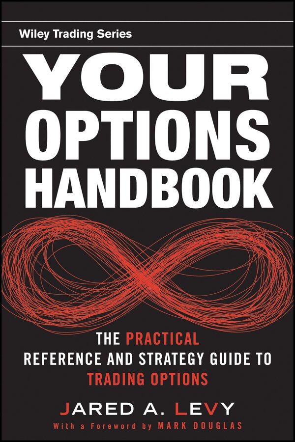 J Levy - Your Options Handbook – The Practical Reference and Strategy Guide to Trading Options. Tillgänglighet: Tillfälligt slut