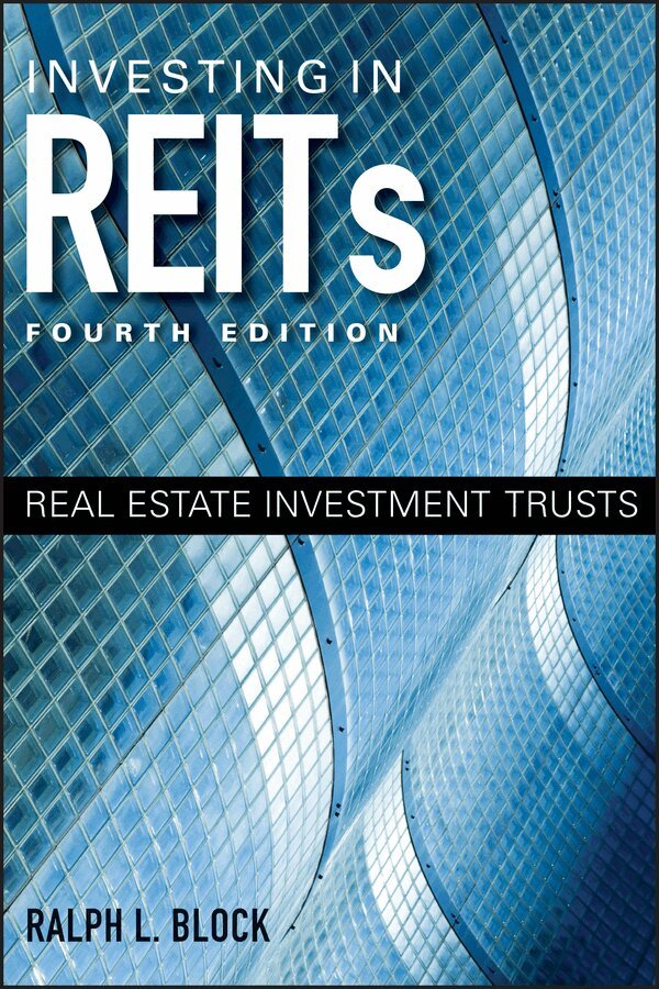Ralph L. Block - Investing in REITs 4e – Real Estate Investment Trusts. Tillgänglighet: Tillfälligt slut