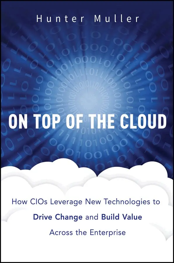 H Muller - On Top of the Cloud – How CIOs Leverage New Technologies to Drive Change and Build Value Across the Enterprise. Tillgänglighet: Tillfälligt slut
