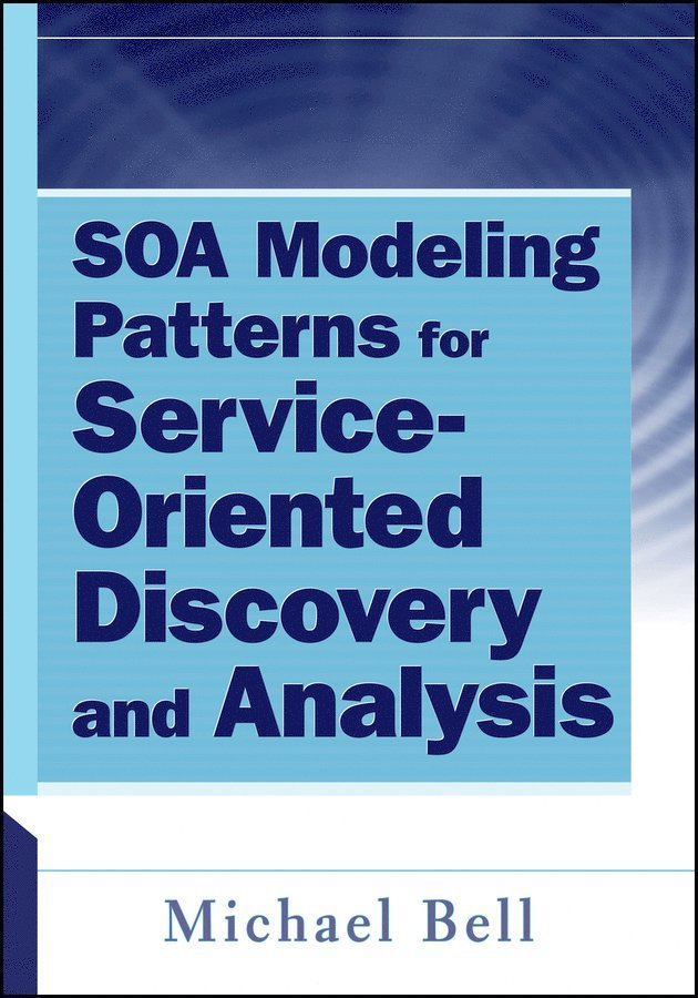 M Bell - SOA Modeling Patterns for Service–Oriented Discovery and Analysis, Övrigt