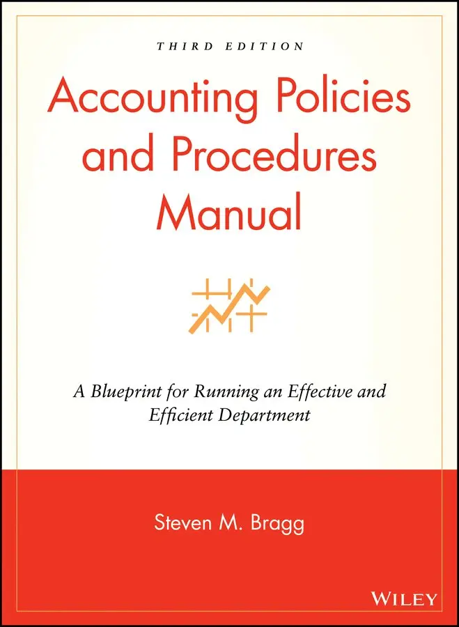 SM Bragg - Accounting Policies and Procedures Manual – A Blueprint for Running an Effective and Efficient Department 5e, Övrigt. Tillgänglighet: Tillfälligt slut