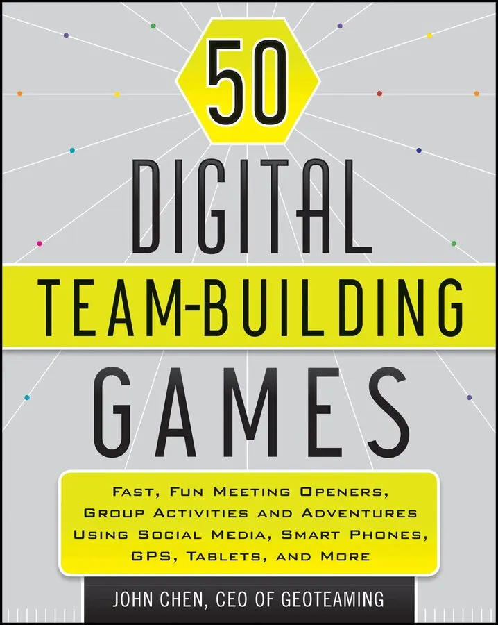 J Chen - 50 Digital Team–Building Games – Fast, Fun Meeting Openers, Group Activities,and Adventures using Social Media, Smart Phones, GPS, Tablets, and More. Tillgänglighet: Tillfälligt slut