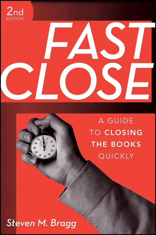 SM Bragg - Fast Close – A Guide to Closing the Books Quickly, 2e. Tillgänglighet: Tillfälligt slut