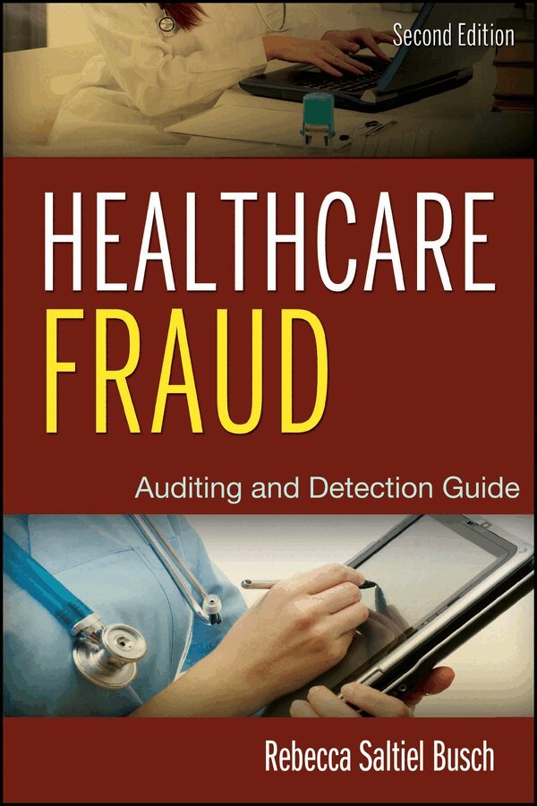 Rebecca S. Busch - Healthcare Fraud 2e – Auditing and Detection Guide. Tillgänglighet: Tillfälligt slut