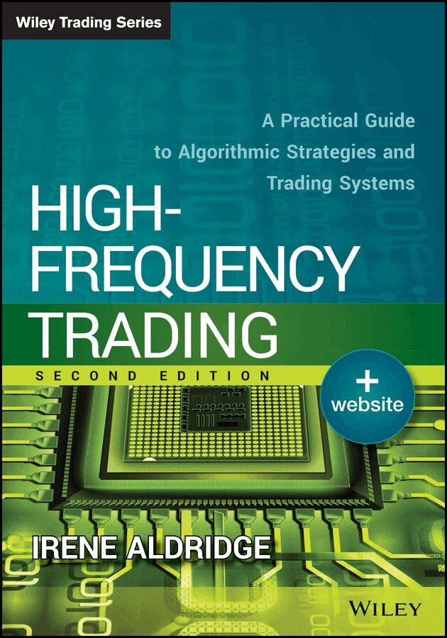 Irene Aldridge - High–Frequency Trading + Website 2e – A Practical A Practical Guide to Algorithmic Strategies and Trading Systems. Tillgänglighet: Tillfälligt slut