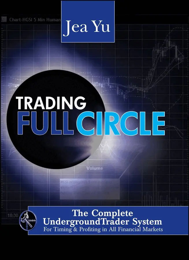 J Yu - Trading FullCircle – The Complete Underground Trader System For Timing & Profiting in All Financial Markets. Tillgänglighet: Tillfälligt slut