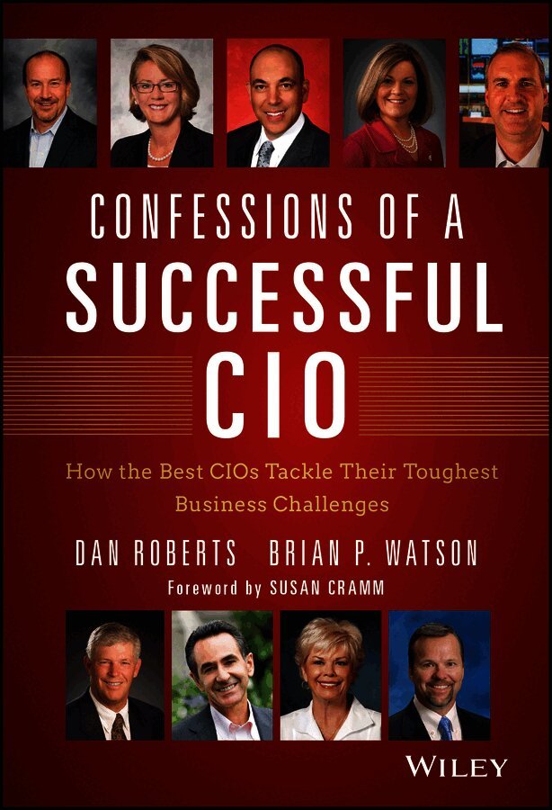 D Roberts - Confessions of a Successful CIO – How the Best CIOs Tackle Their Toughest Business Challenges. Tillgänglighet: Tillfälligt slut