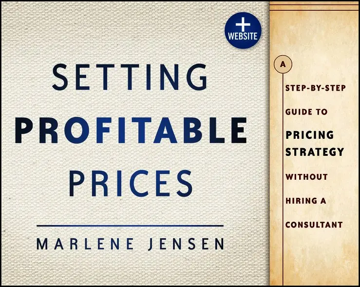 M Jensen - Setting Profitable Prices + Website – A Step–by–Step Guide to Pricing Strategy––Without Hiring A Consultant. Tillgänglighet: Tillfälligt slut