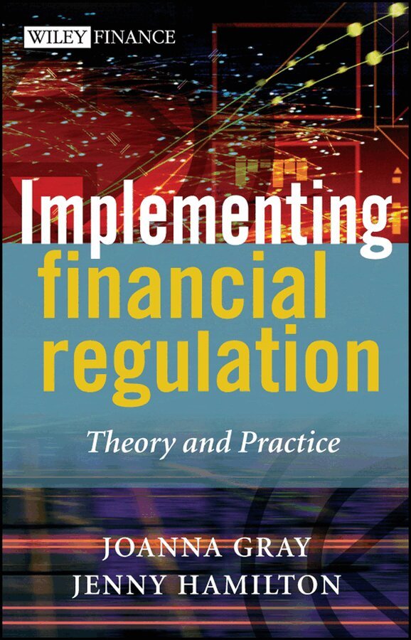 J Gray - Implementing Financial Regulation – Theory and Practice. Tillgänglighet: Tillfälligt slut