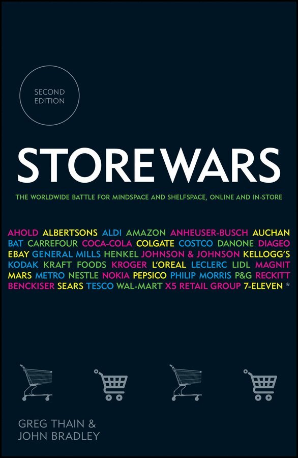 Greg Thain, John Bradley - Store Wars – The Worldwide Battle for Mindspace and Shelfspace, Online and In–Store 2e. Tillgänglighet: Tillfälligt slut