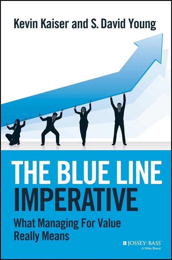 Kevin Kaiser, S. David Young - Blue Line Imperative – What Managing for Value Really Means. Tillgänglighet: Tillfälligt slut