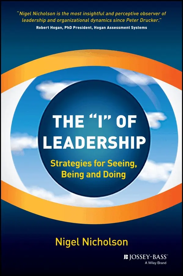 Nigel Nicholson - I of Leadership – Strategies for Seeing, Being and Doing. Tillgänglighet: Tillfälligt slut