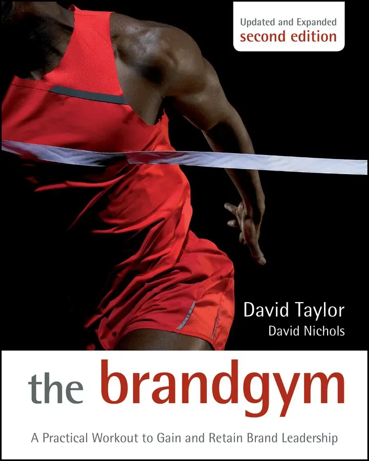 DM Taylor - Brand Gym, 2e – A Practical Workout to Gain and Retain Brand Leadership. Tillgänglighet: Tillfälligt slut