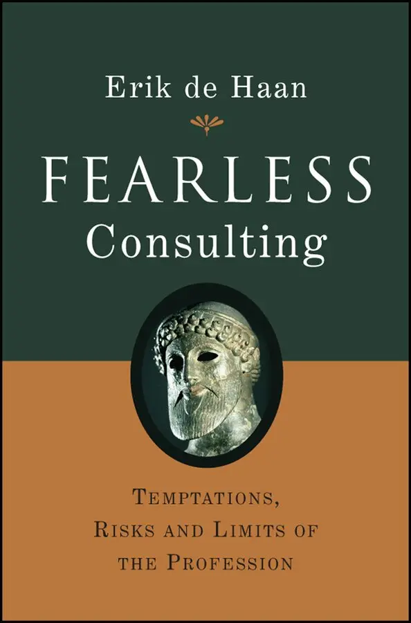 E de Haan - Fearless Consulting – Temptations, Risks and Limits of the Profession. Tillgänglighet: Tillfälligt slut