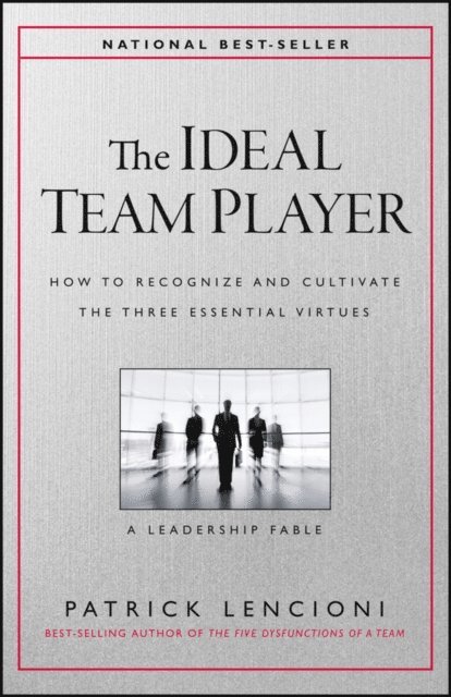 Patrick M. Lencioni - Ideal Team Player, E-bok