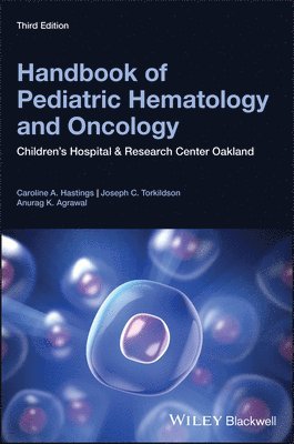 Caroline A. Hastings, Joseph C. Torkildson, Anurag K. Agrawal - Handbook of Pediatric Hematology and Oncology, Häftad