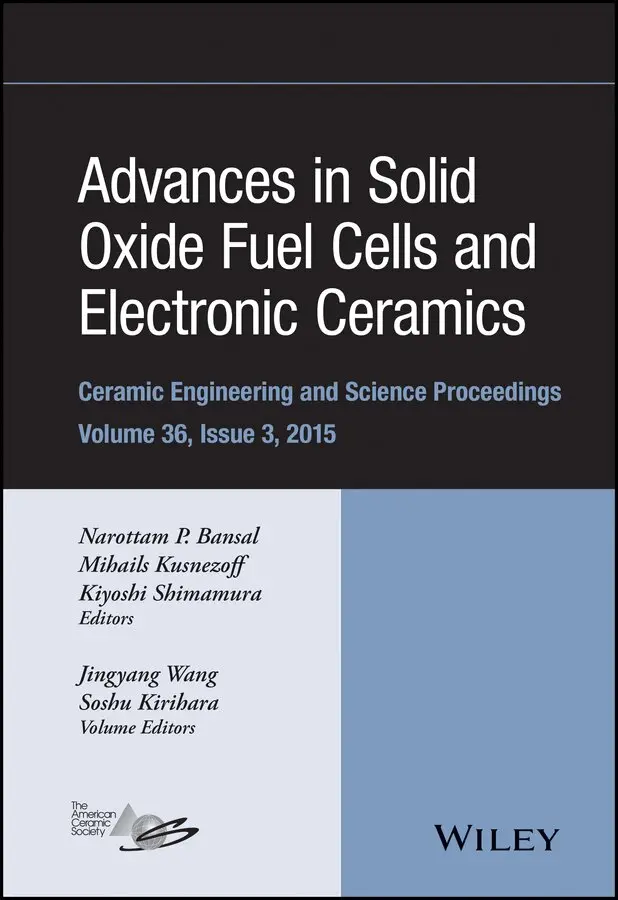 Narottam P. Bansal, Mihails Kusnezoff, Kiyoshi Shimamura - Advances in Solid Oxide Fuel Cells and Electronic Ceramics – Ceramic Engineering and Science Proceedings, v36 Issue 3. Tillgänglighet: Tillfälligt slut