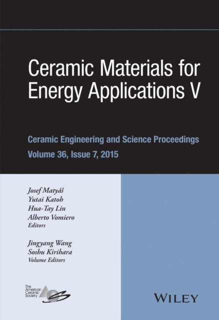 Alberto Vomiero, Hua-Tay Lin, Yutai Katoh, Josef Matyas - Ceramic Materials for Energy Applications V, E-bok