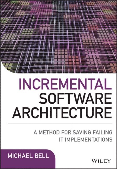 Michael Bell - Incremental Software Architecture, E-bok