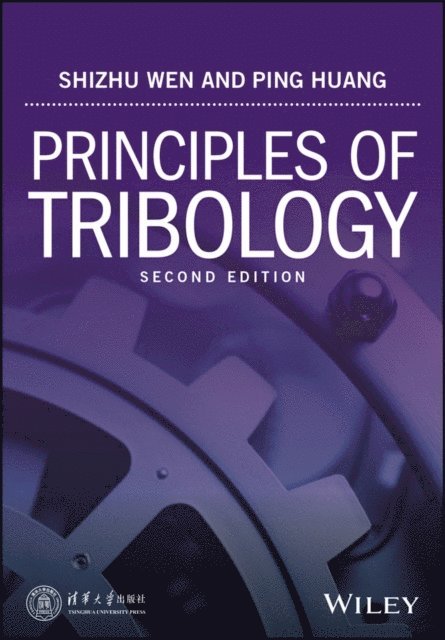 Ping Huang, Shizhu Wen - Principles of Tribology, E-bok