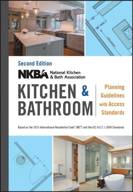 NKBA (National Kitchen and Bath Association) - NKBA Kitchen and Bathroom Planning Guidelines with Access Standards, E-bok