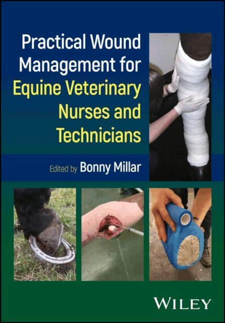 Bonny Millar - Practical Wound Management for Equine Veterinary Nurses and Technicians, E-bok