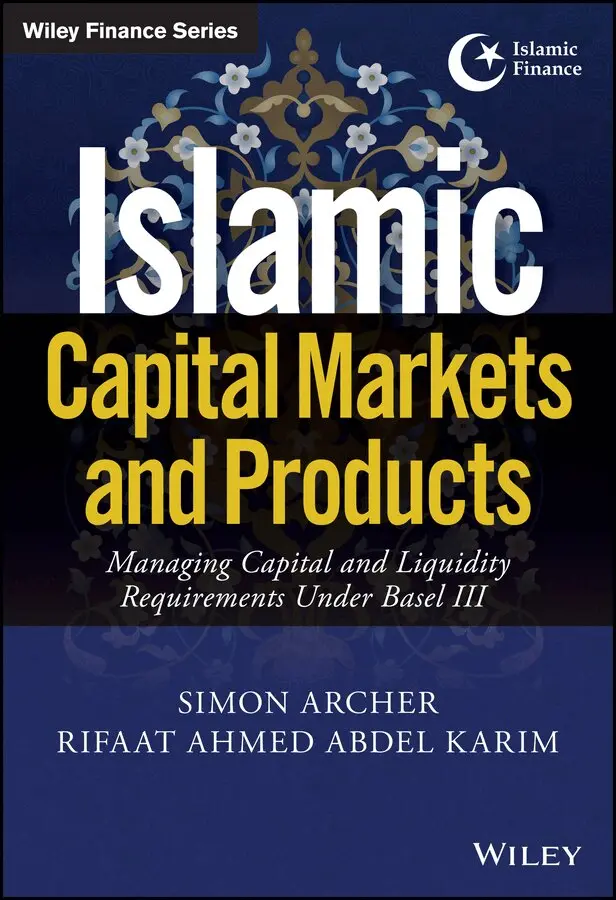 Simon Archer, Rifaat Ahmed Abdel Karim - Islamic Capital Markets and Products – Managing Capital and Liquidity Requirements Under Basel III Volume 1. Tillgänglighet: Tillfälligt slut