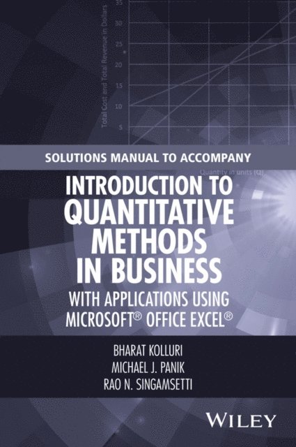 Rao N. Singamsetti, Michael J. Panik, Bharat Kolluri - Solutions Manual to Accompany Introduction to Quantitative Methods in Business: with Applications Using Microsoft Office Excel, E-bok