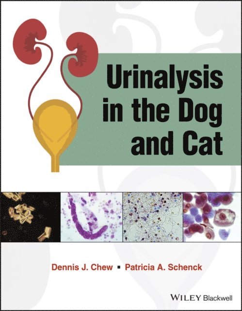 Patricia A. Schenck, Dennis J. Chew - Urinalysis in the Dog and Cat, E-bok