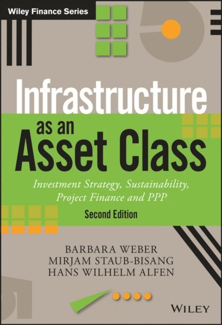Hans Wilhelm Alfen, Mirjam Staub-Bisang, Barbara Weber - Infrastructure as an Asset Class, E-bok