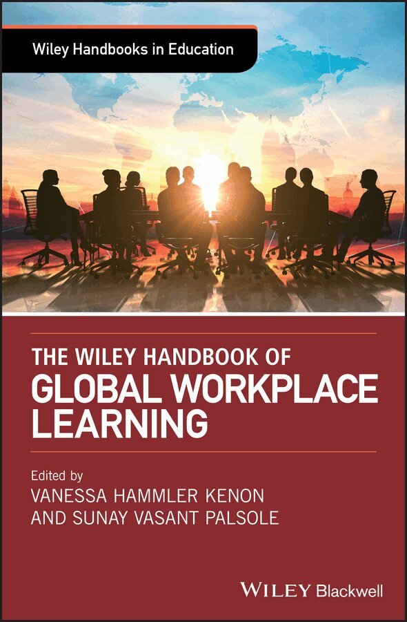 Vanessa Hammler Kenon, Sunay Vasant Palsole - Wiley Handbook of Global Workplace Learning. Tillgänglighet: Tillfälligt slut