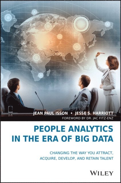Jesse S. Harriott, Jean Paul Isson - People Analytics in the Era of Big Data, E-bok