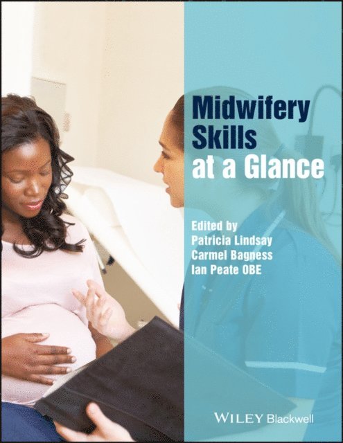 Ian Peate, Carmel Bagness, Patricia Lindsay - Midwifery Skills at a Glance, E-bok