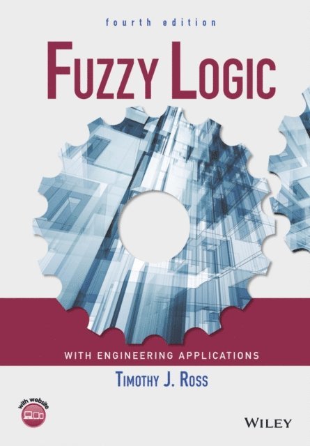 Timothy J. Ross - Fuzzy Logic with Engineering Applications, E-bok
