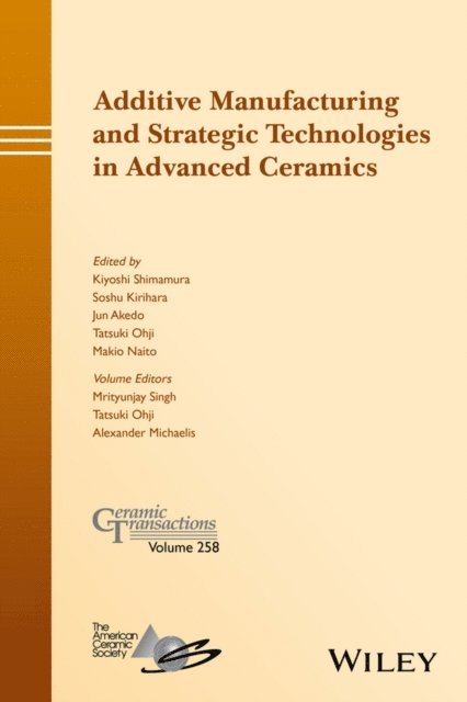 Makio Naito, Tatsuki Ohji, Jun Akedo, Soshu Kirihara, Kiyoshi Shimamura - Additive Manufacturing and Strategic Technologies in Advanced Ceramics, E-bok