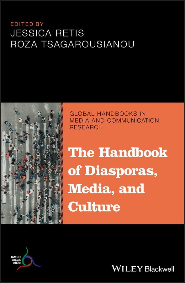 Jessica Retis, Roza Tsagarousianou - Handbook of Diasporas, Media, and Culture. Tillgänglighet: Tillfälligt slut