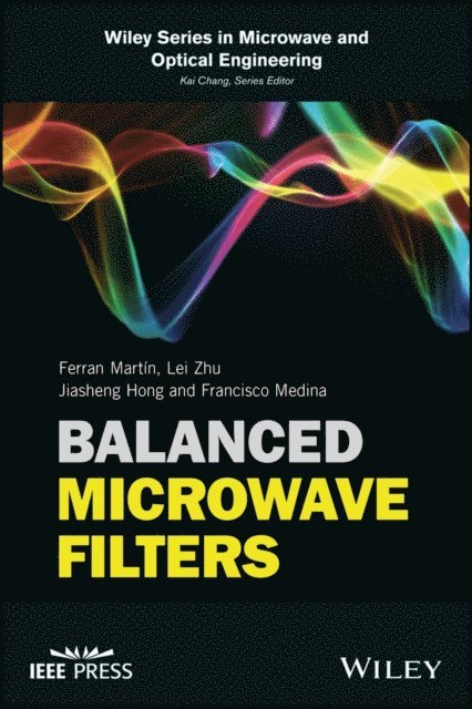 Francisco Medina, Jiasheng Hong, Lei Zhu, Ferran Mart n - Balanced Microwave Filters, E-bok