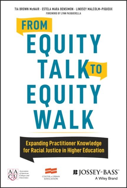Lindsey Malcom-Piqueux, Estela Mara Bensimon, Tia Brown McNair - From Equity Talk to Equity Walk, E-bok