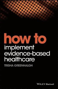 How to Implement Evidence-Based Healthcare
