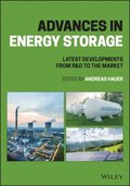 Advances in Energy Storage: Latest Developments fr om R&;D to the Market