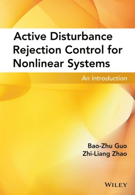 Zhi-Liang Zhao, Bao-Zhu Guo - Active Disturbance Rejection Control for Nonlinear Systems, E-bok