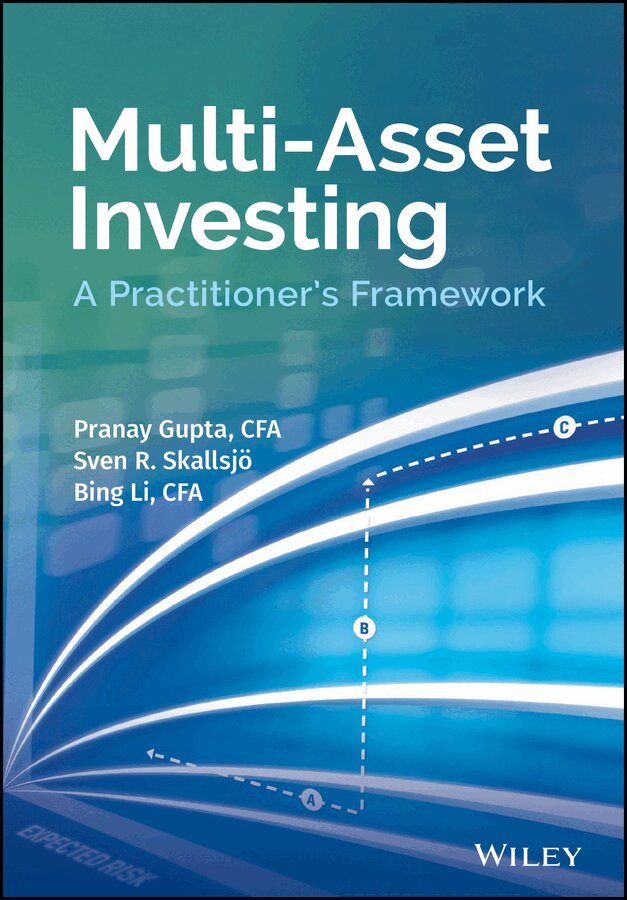 Pranay Gupta, Sven R. Skallsjo, Bing Li - Multi–Asset Investing – A Practitioner′s Framework. Tillgänglighet: Tillfälligt slut