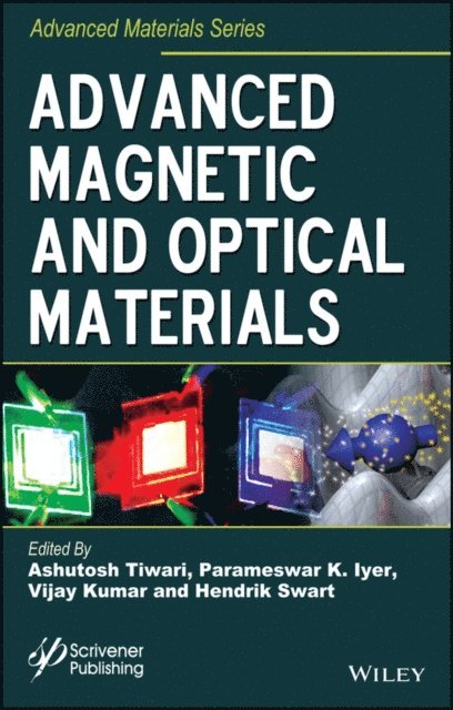 Hendrik Swart, Vijay Kumar, Parameswar K. Iyer, Ashutosh Tiwari - Advanced Magnetic and Optical Materials, E-bok